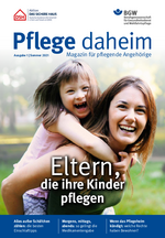 Pflege daheim - Magazin für pflegende Angehörige I Ausgabe 1 Sommer 2021