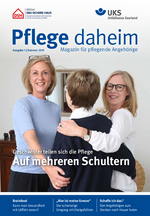 Pflege daheim - Magazin für pflegende Angehörige | Ausgabe 1 2019